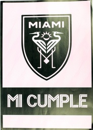 AFICHE MI CUMPLE INTER MIAMI x1 GM 25
